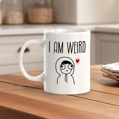 I Am Weird 11oz Plastic or Ceramic Mug | Coffee Mugs Ideas for Couples