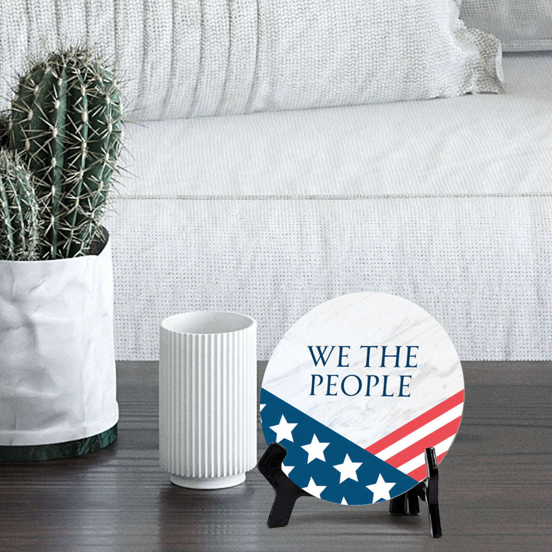 We The People (5 x 5“) Circle Table Sign with Acrylic Stand | American Pride Decoration