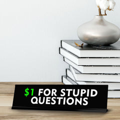 $1 For Stupid Questions Novelty Desk Sign (2x10") | Funny Office Decor