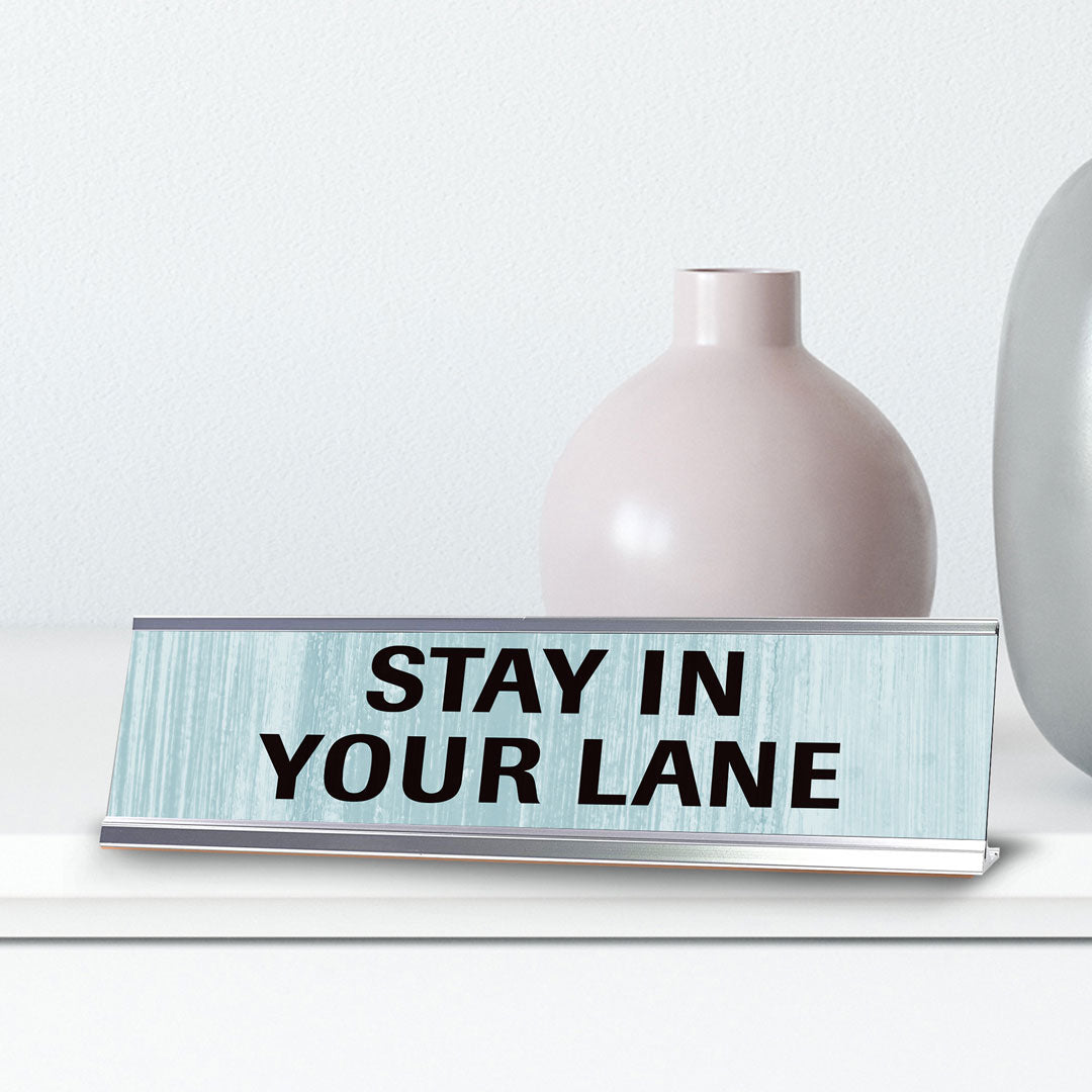 Stay In Your Lane Novelty Desk Sign (2x10") | Funny Office Decor