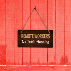 Remote Workers - No Table Hopping 5x10 Hanging Plus Wall or Door Sign | Cafe Etiquette Signage