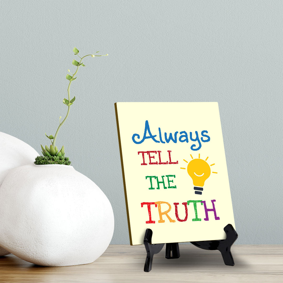 Always Tell The Truth Table Sign with Acrylic Stand (6x8“) | Classroom & Home Decor