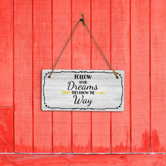 Follow Your Dreams They Know The Way 5x10 Hanging Plus Wall or Door Sign | Home Decor