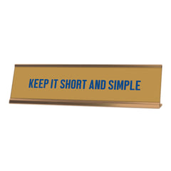 Keep it Short and Simple, blue gold Frame, Desk Sign (2x8”)