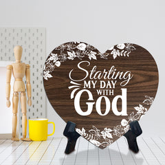 Starting My Day With God Heart Shape Table Sign (6 x 5.4") | God's Grace Home Decoration