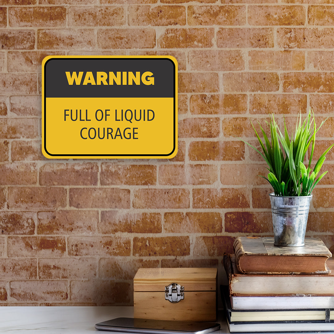 Classic Framed Plus Warning Full Of Liquid Courage Door or Wall Sign | Funny Home Decor