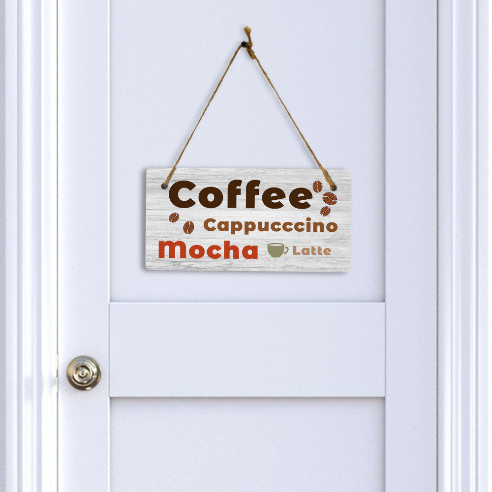 Coffee Cappucccino Mocha Latte 5" x 10" Hanging Wall or Door Sign | Funny Home Decor