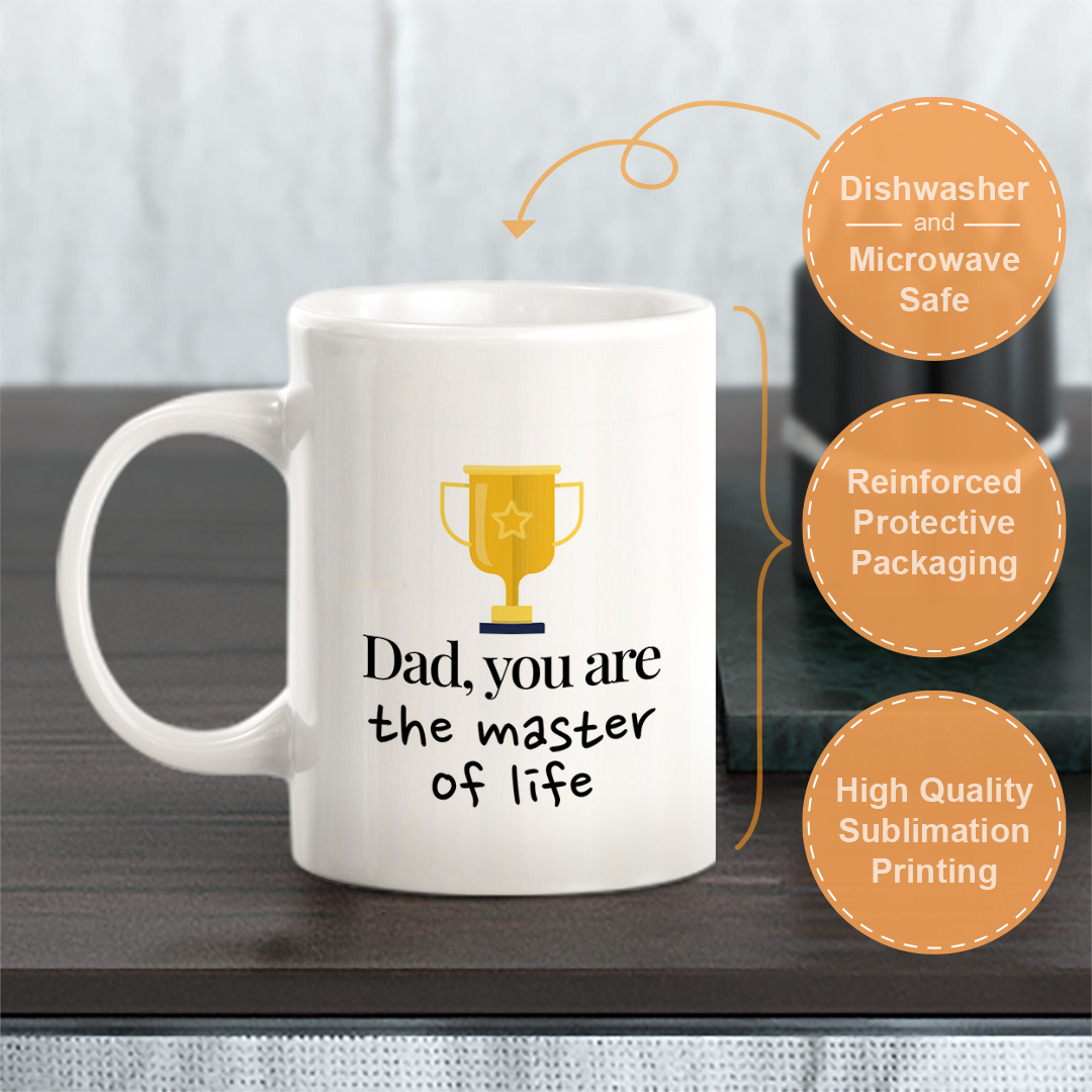 Dad, You Are The Master of Life Coffee Mug