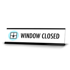 Window Closed, Window Black Frame, Desk Sign (2x8")