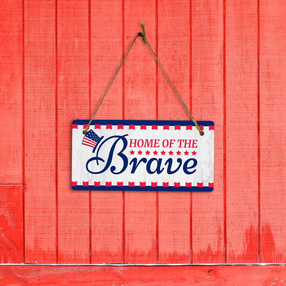 Home Of The Brave 5x10 Hanging Plus Wall or Door Sign | American Pride