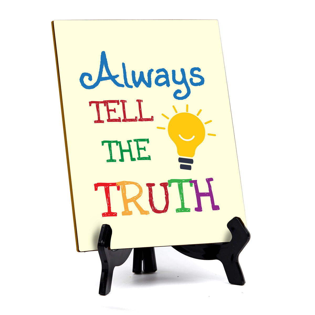 Always Tell The Truth Table Sign with Acrylic Stand (6x8“) | Classroom & Home Decor