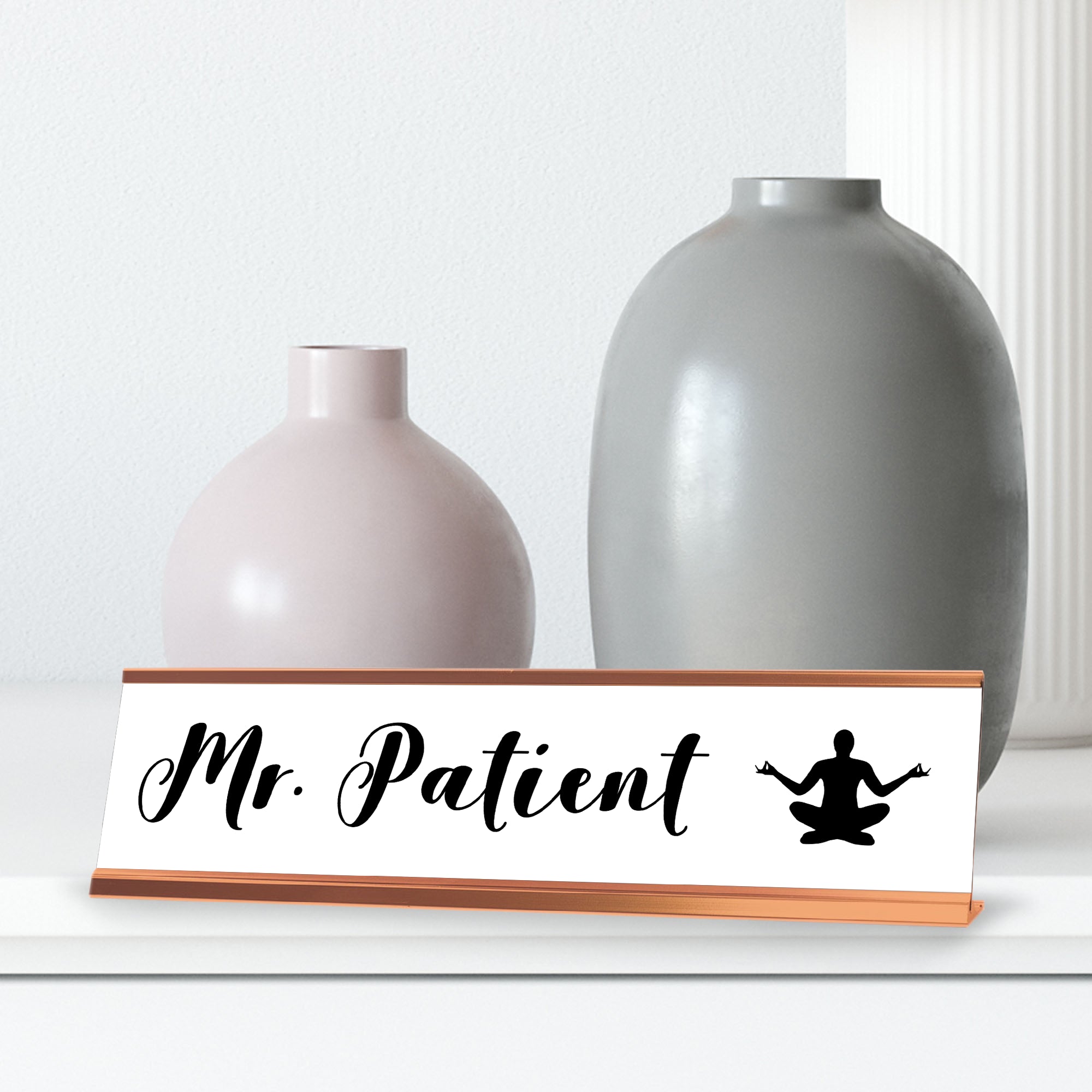 Mr. Patient, Lotus gold frame, desk sign (2X8”)