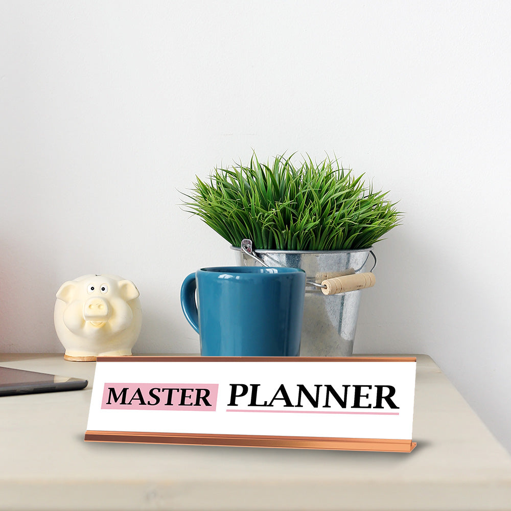 Master Planner Desk Sign (2x8") Rose Gold Frame Desk Sign | Appreciation Idea For Her | Girlfriend| Workspace Decoration