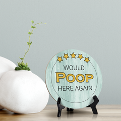 Round 5 Star Review Would Poop Here Again, Decorative Bathroom Table Sign with Acrylic Easel (5" x 5")