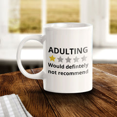 Adulting Would Definitely Not Recommend 11oz Plastic or Ceramic Mug | Witty Funny Coffee Cups