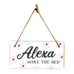 Alexa, Make The Bed 5x10 Hanging Plus Wall or Door Sign | Funny Home Decor