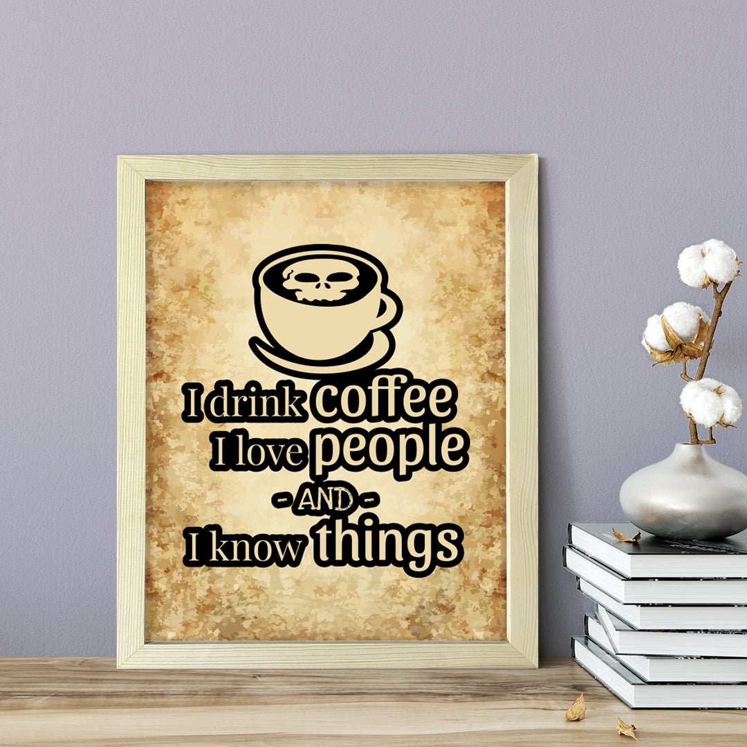 Designs ByLITA I Drink Coffee I Love People And I Know Things", Wall Print Art | Sarcastic Home Decor