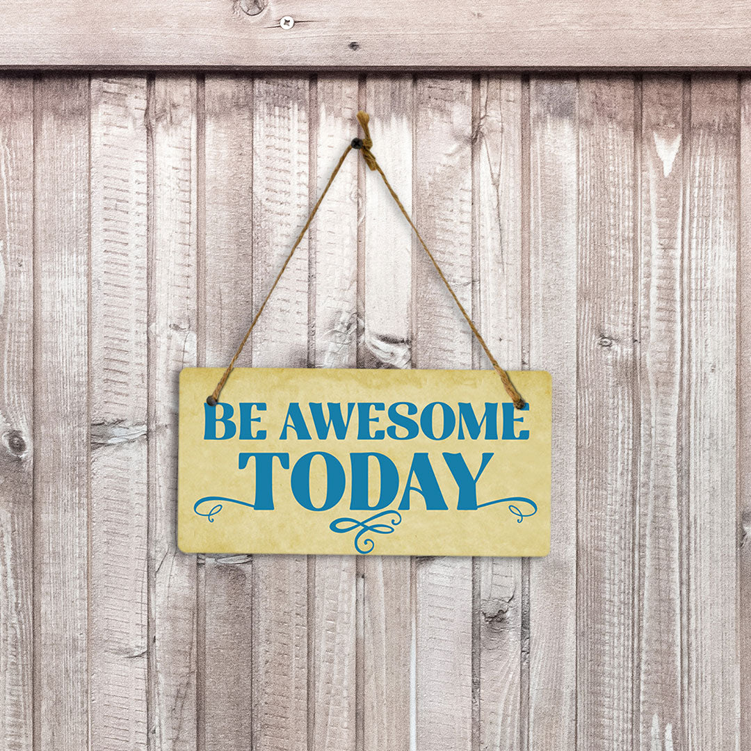 Be Awesome Today 5x10 Hanging Plus Wall or Door Sign | Home & Office Decor