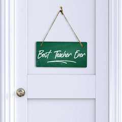 Best Teacher Ever 5x10 Hanging Plus Wall or Door Sign | Classroom & Office Décor