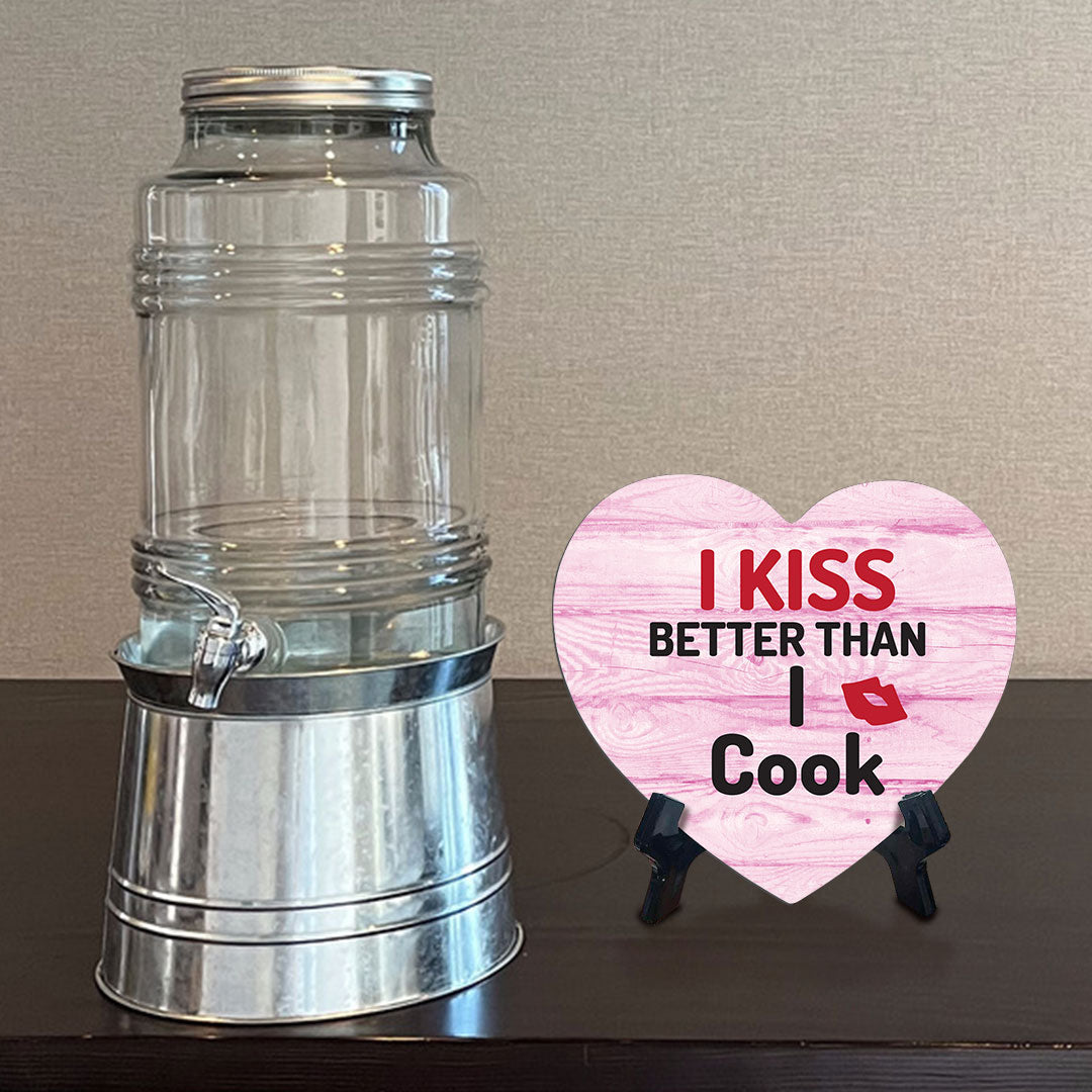 I Kiss Better Than I Cook Heart Table Sign with Acrylic Stand (6x5") | Funny Home Decor