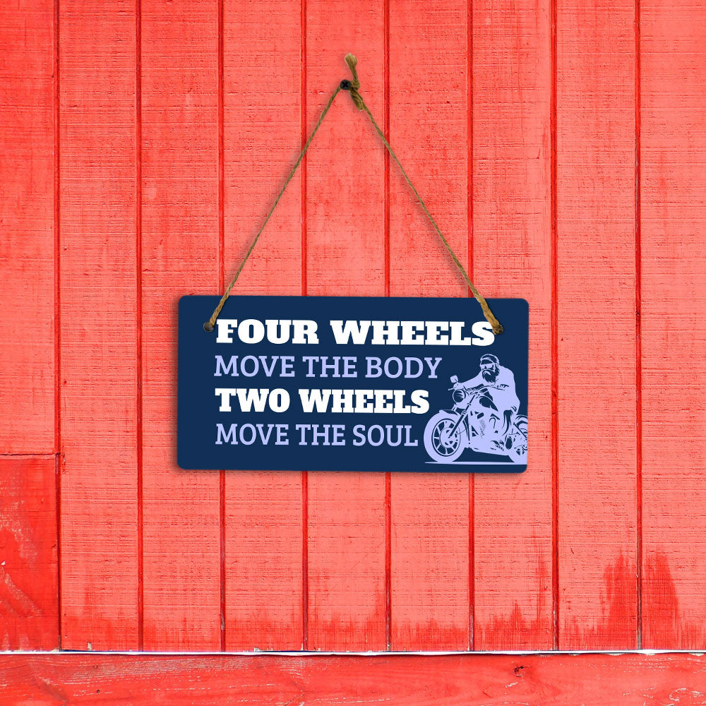 Four Wheels Move The Body Two Wheels Move The Soul 5" x 10" Hanging Wall or Door Sign | Home Decor