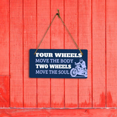 Four Wheels Move The Body Two Wheels Move The Soul 5" x 10" Hanging Wall or Door Sign | Home Decor