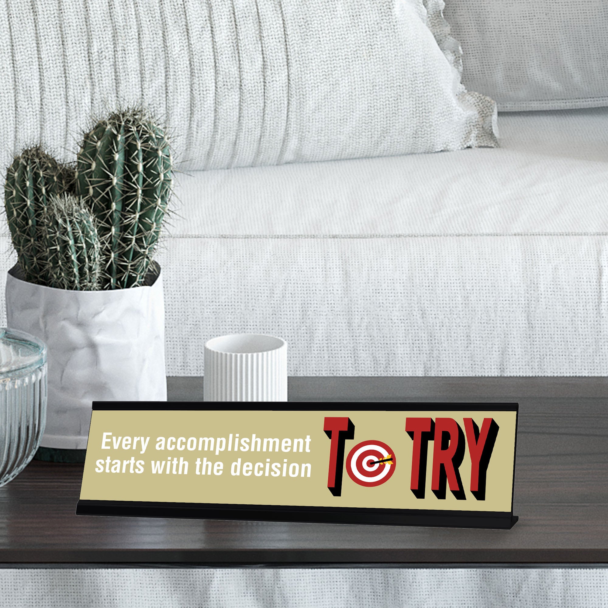 Every Accomplishment Starts With The Decision To Try, Black Frame Desk Sign (2x8")