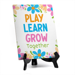 Play Learn Grow Together Table Sign with Acrylic Stand (6x8“) | Elementary School Decoration