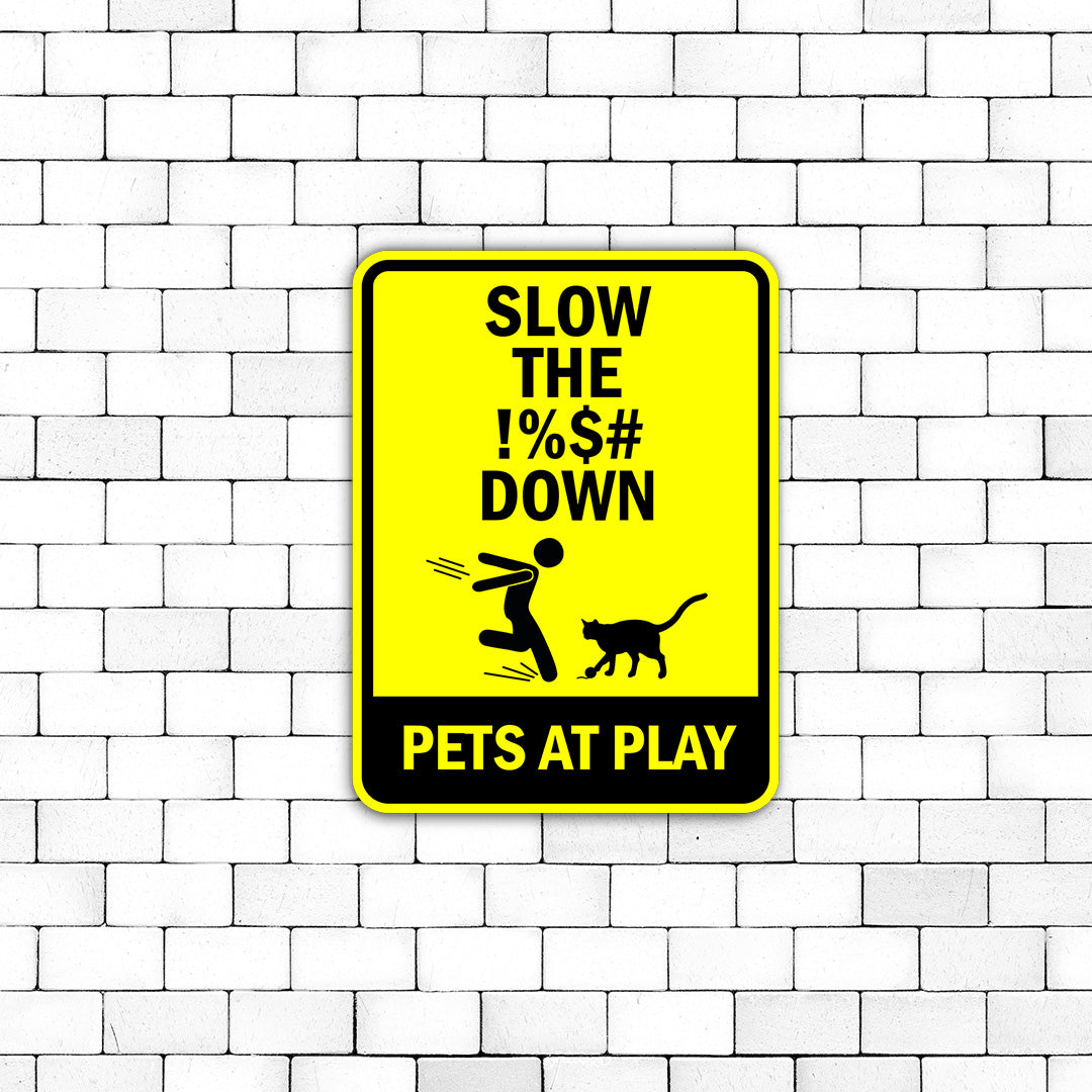 Portrait Round Plus Slow The !% Down Pets At Play Door or Wall Sign | Funny Warning Sign For Decoration