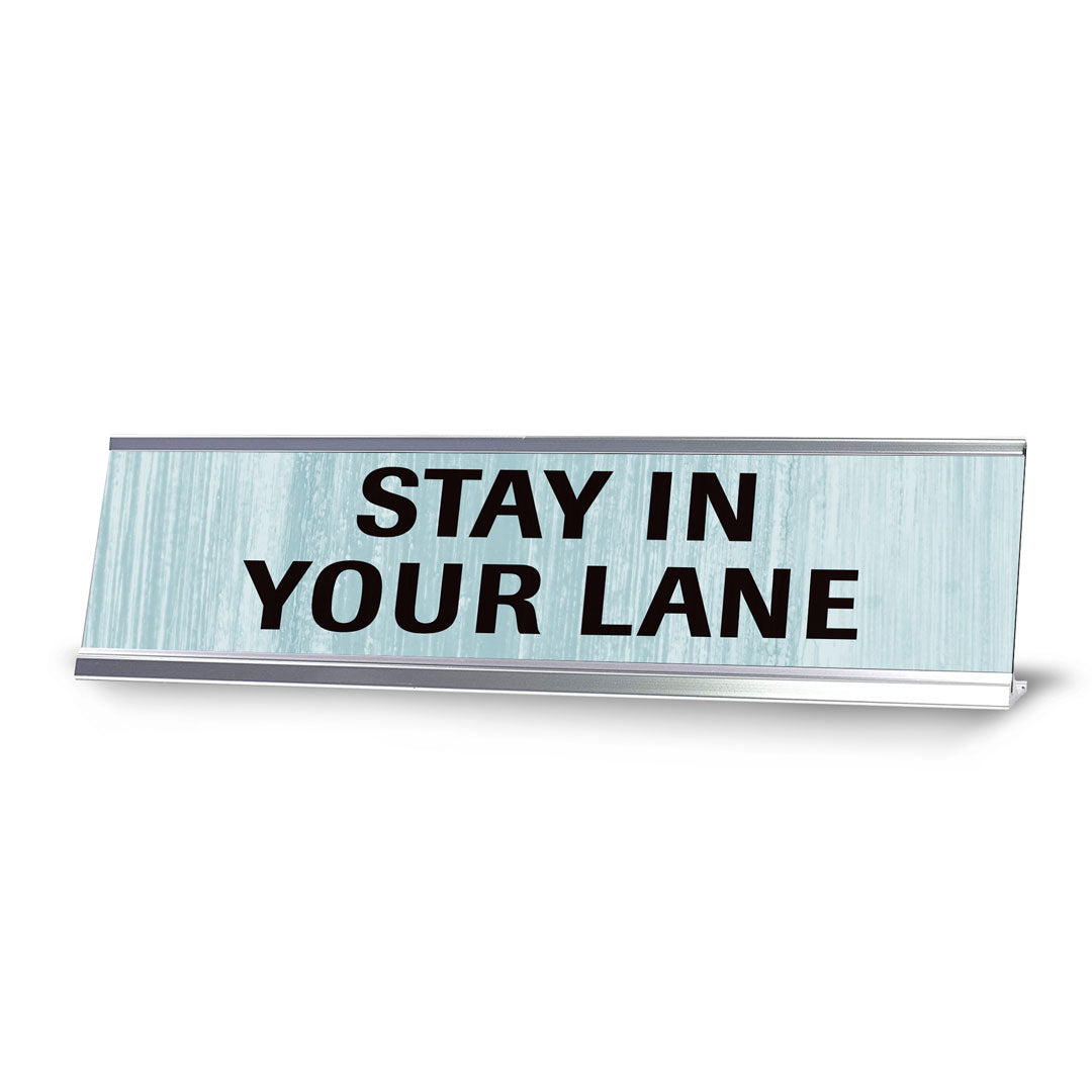 Stay In Your Lane Novelty Desk Sign (2x10") | Funny Office Decor