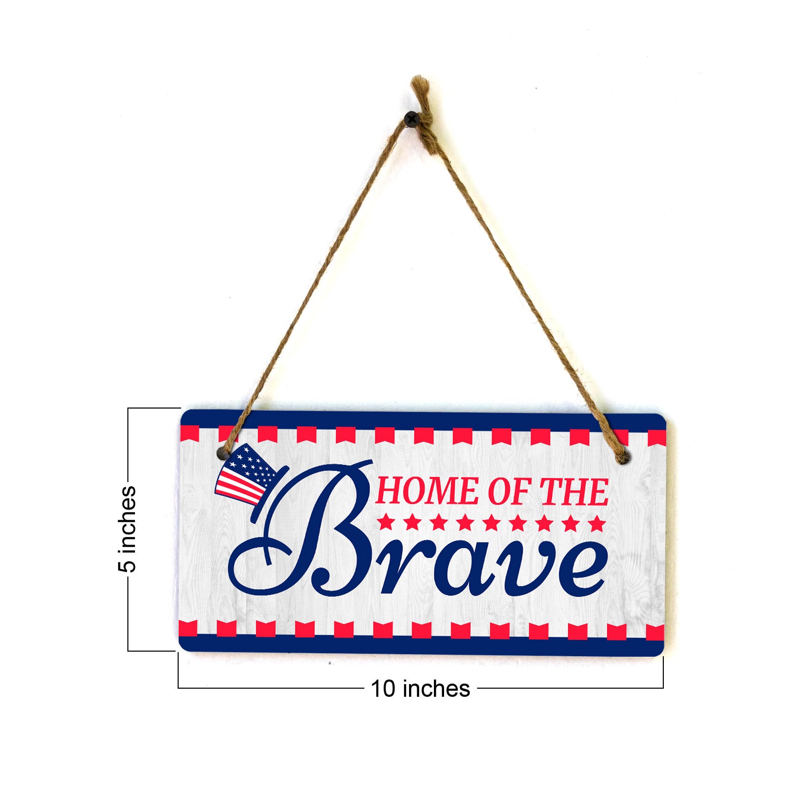 Home Of The Brave 5x10 Hanging Plus Wall or Door Sign | American Pride