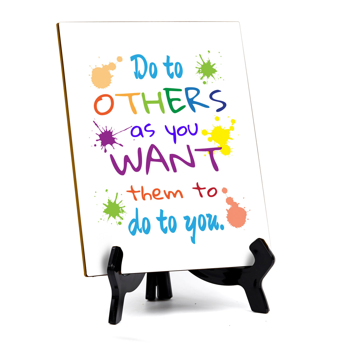 Do To Others As You Want Them To Do To You. Table Sign with Acrylic Stand (6x8“) | Classroom & Home Decor