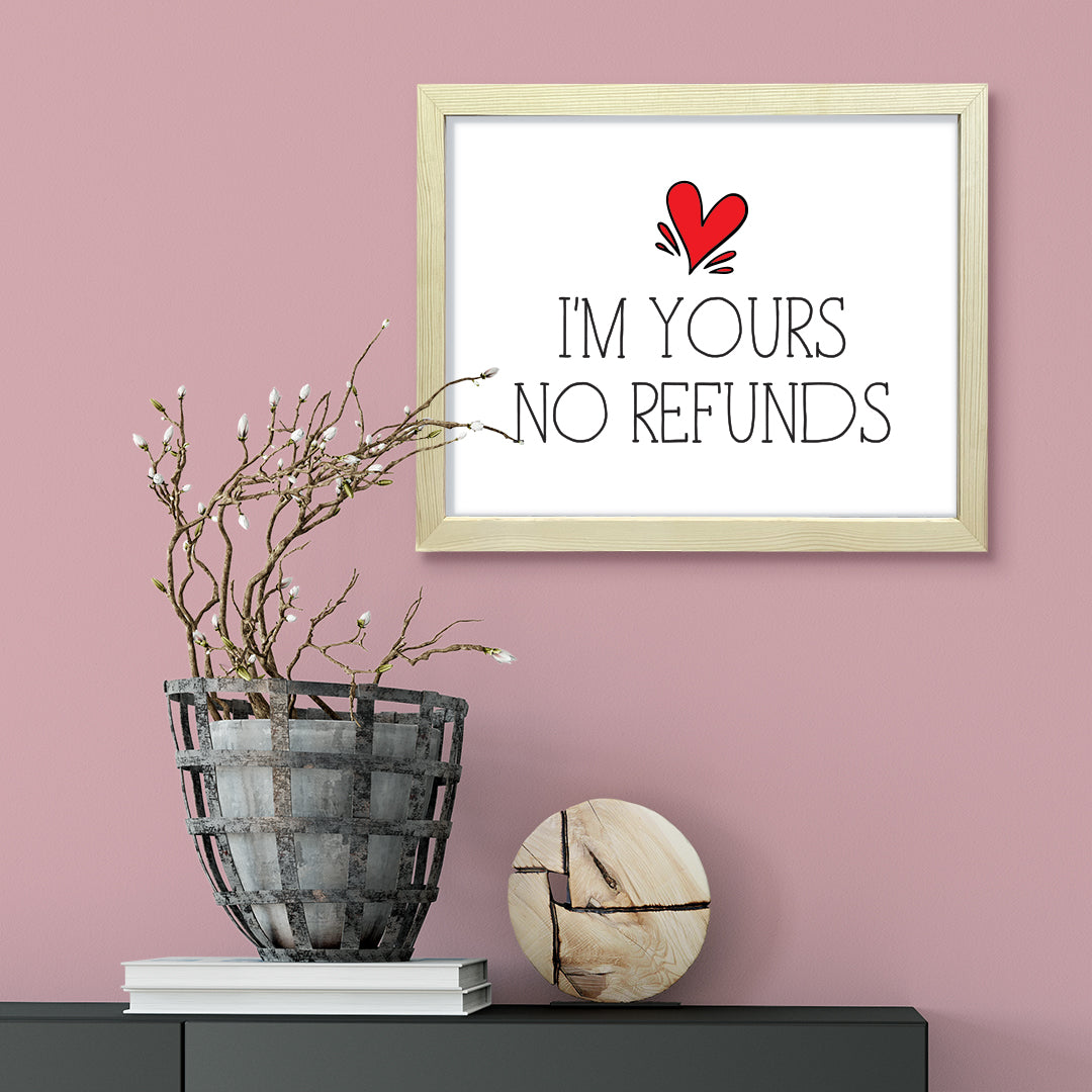 I'm Yours No Refunds, Framed Novelty Wall Art