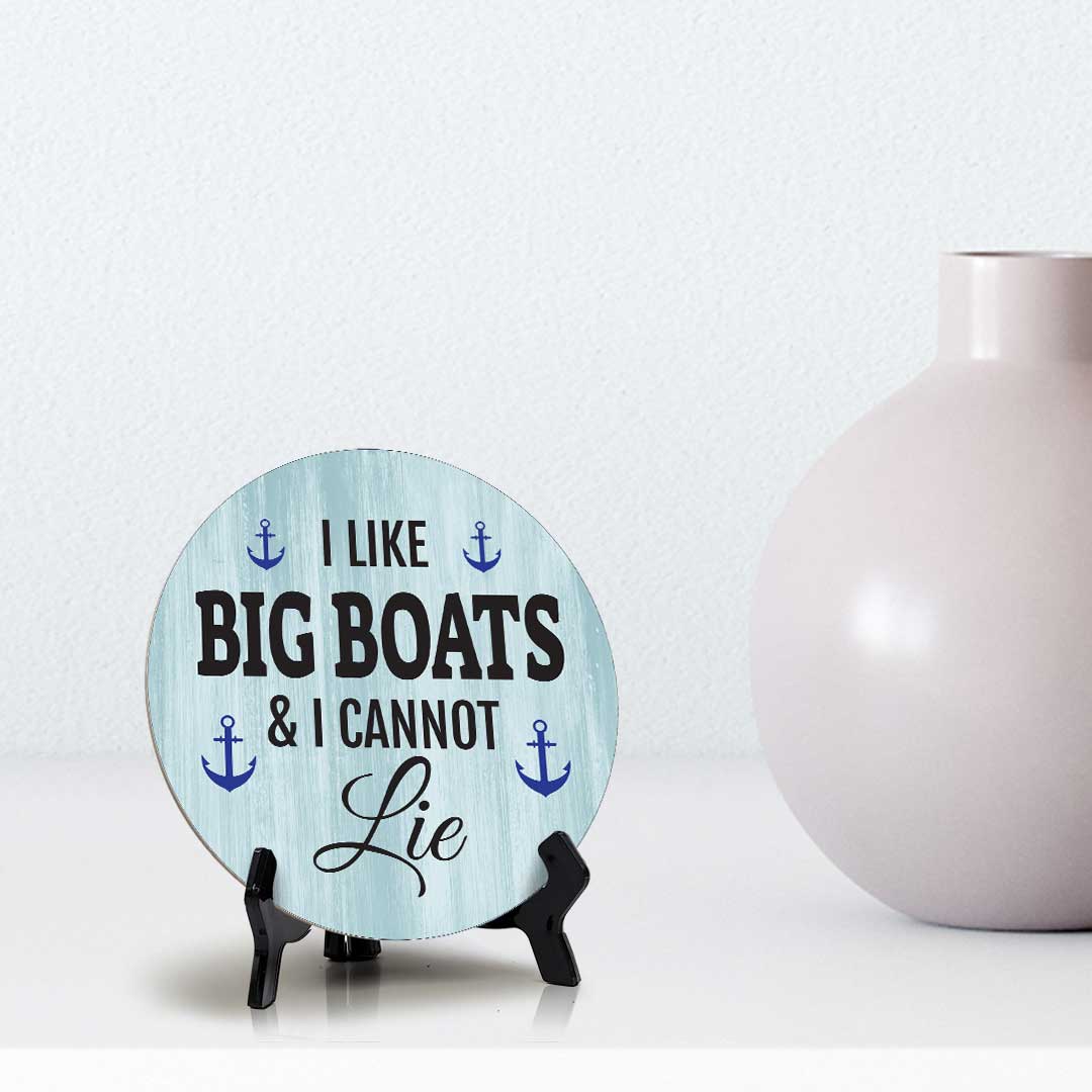 I Like Big Boats & I Cannot Lie (5 x 5“) Circle Table Sign with Acrylic Stand | Boats & Home Decor