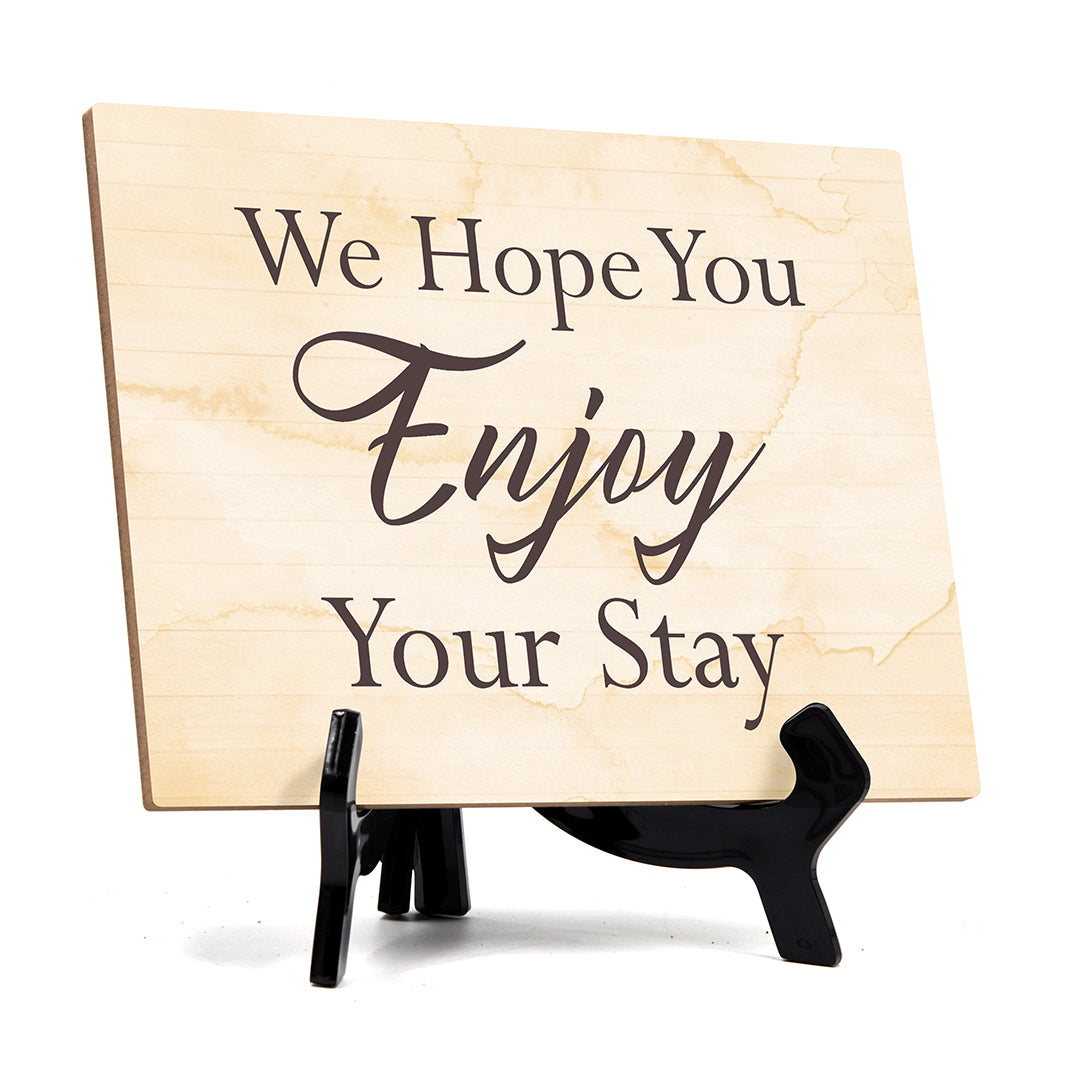 'We Hope You Enjoy Your Stay' Table Sign with Easel Stand, 6" x 8"