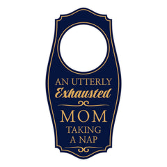 An Utterly Exhausted Mom Taking a Nap Door Hanger | House or Business Door Sign