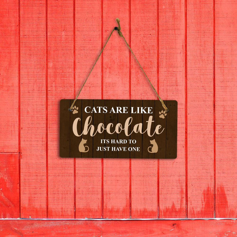 Cats Are Like Chocolate Its Hard To Just Have One 10x5 Hanging Plus Wall or Door Sign | Family Home Decor