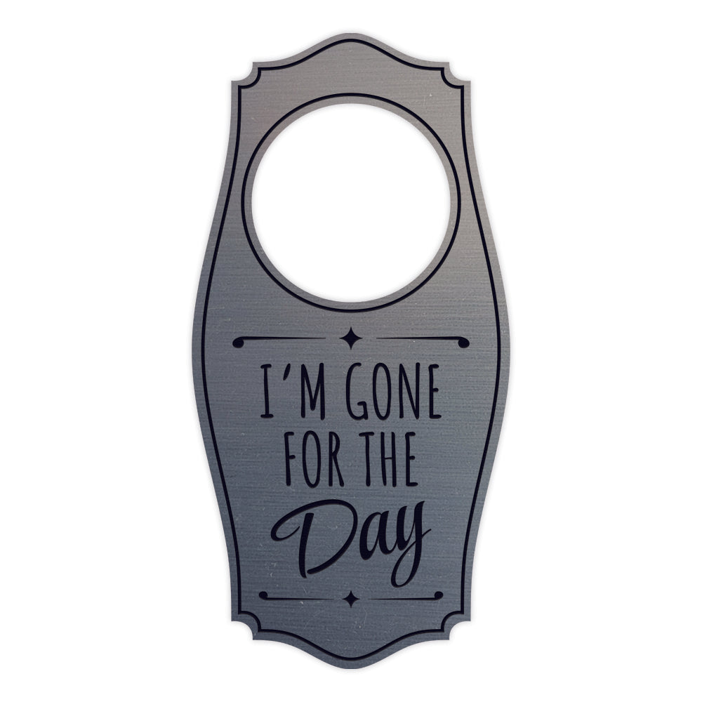 I'm Gone For The Day Door Hanger | House or Business Door Sign