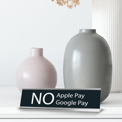 No Apple Pay, No Google Pay, Silver Frame, Desk Sign (2x8")