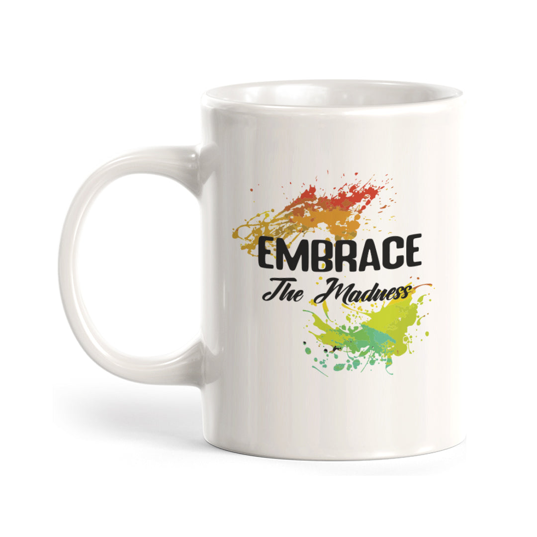 Embrace The Madness Coffee Mug