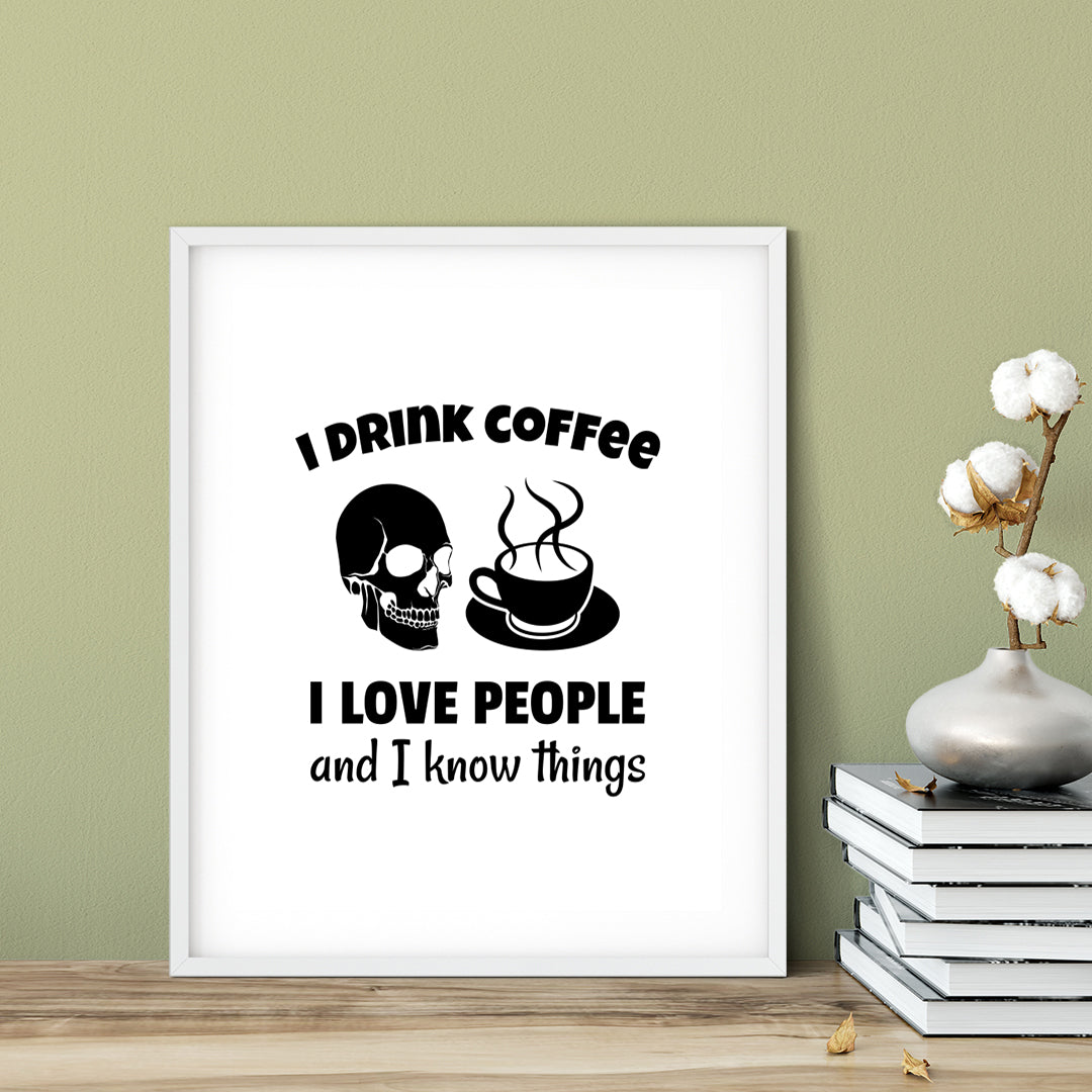 Designs ByLITA I Drink Coffee I Love People And I Know Things (Skull), Wall Print Art | Sarcastic Home Decor