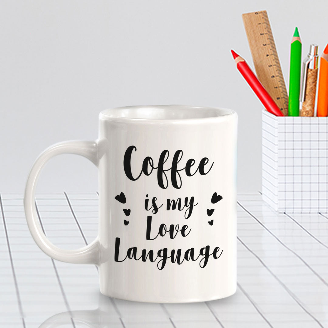 Designs ByLITA Coffee is my Love Language Office Workspace Home Family 11oz Plastic/Ceramic Coffee Mug