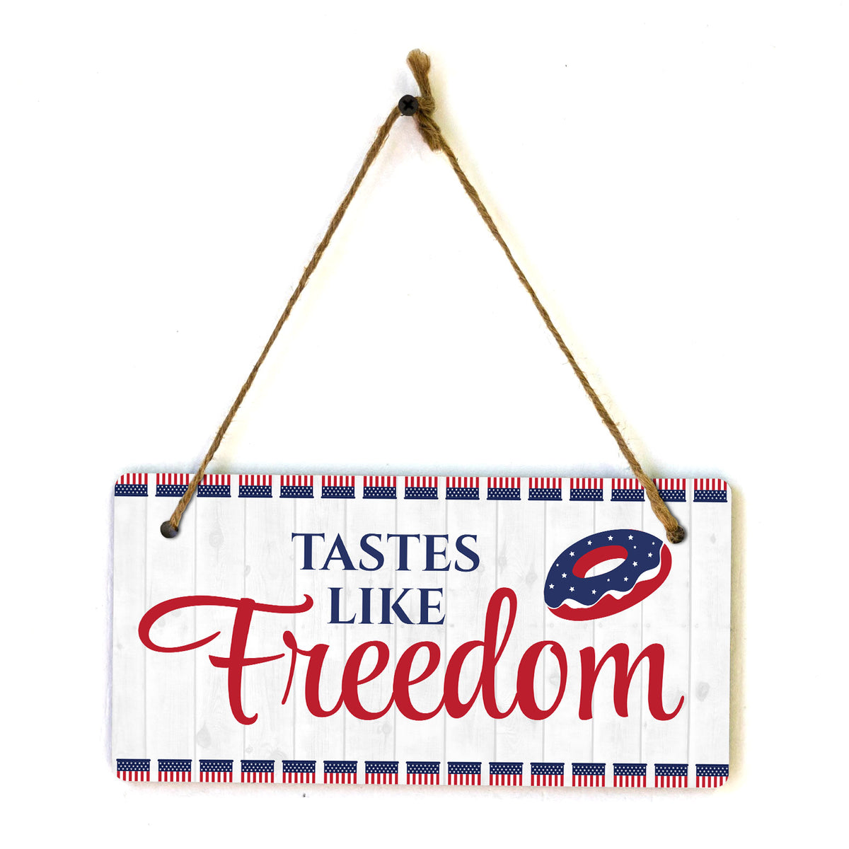 Tastes Like Freedom 5x10 Hanging Plus Wall or Door Sign | American Pride