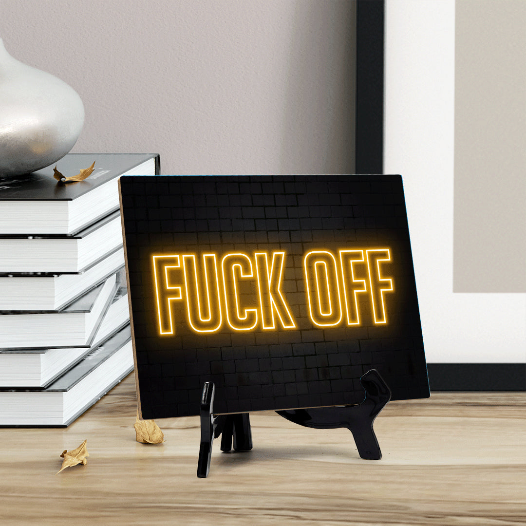 F**k Off Neon Style (8x6") Table Sign With Acrylic Easel | Live Streaming Recording Neon Decoration | For Gamers