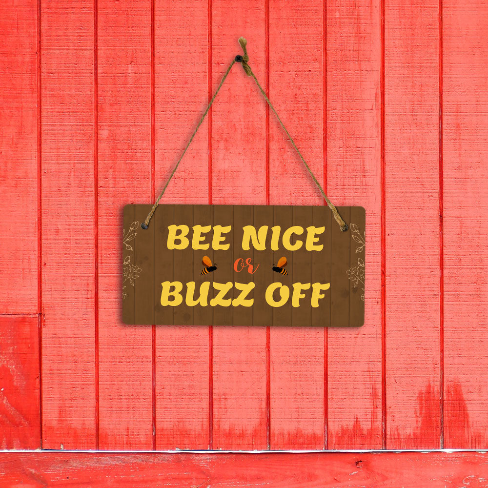 Bee Nice Or Buzz Off 5x10 Hanging Plus Wall or Door Sign