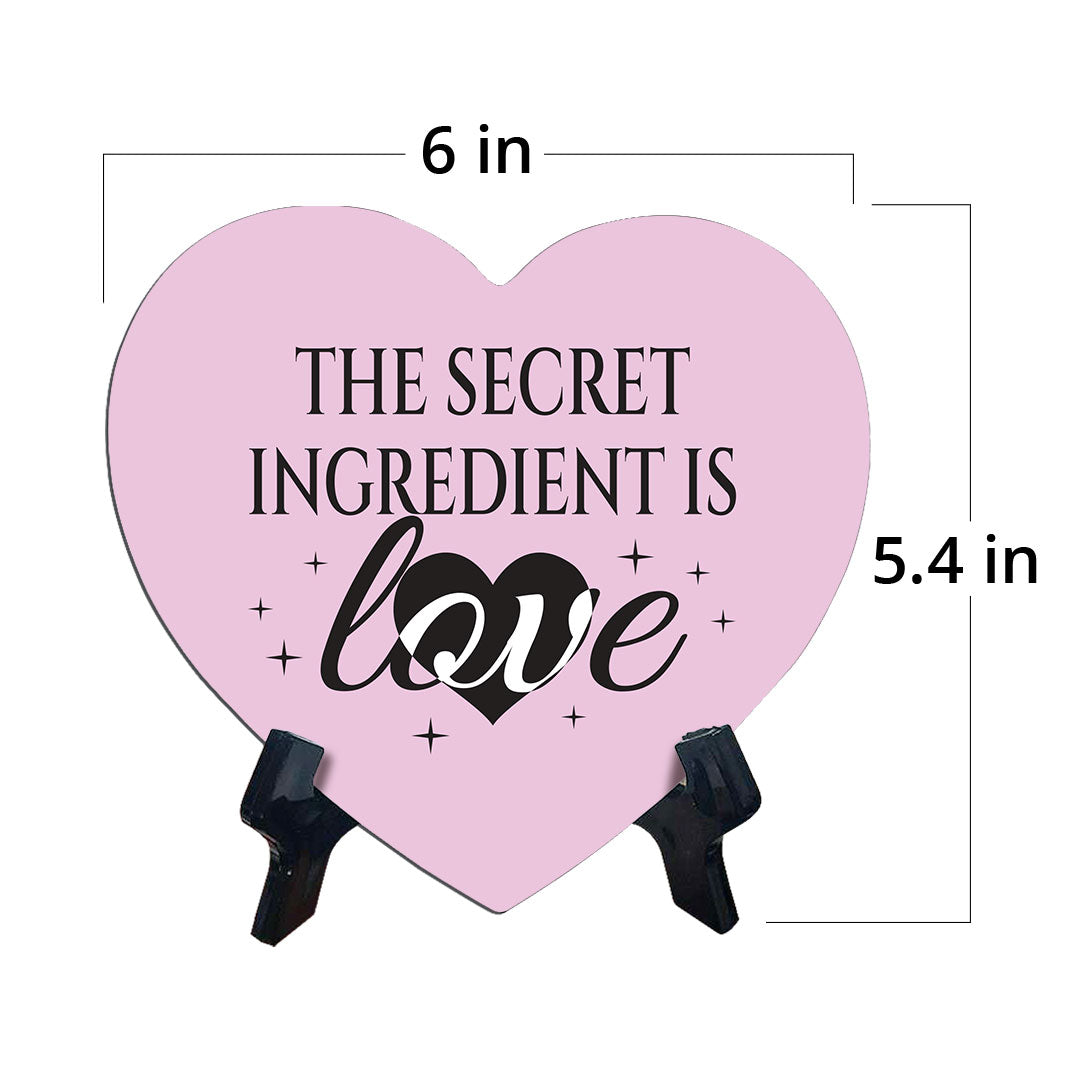 The Secret Ingredient Is Love Heart Table Sign with Acrylic Stand (6x5") | Funny Home Decor