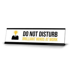 Do Not Disturb Brilliant Minds At Work, Bulb Black Frame, Desk Sign (2x8")