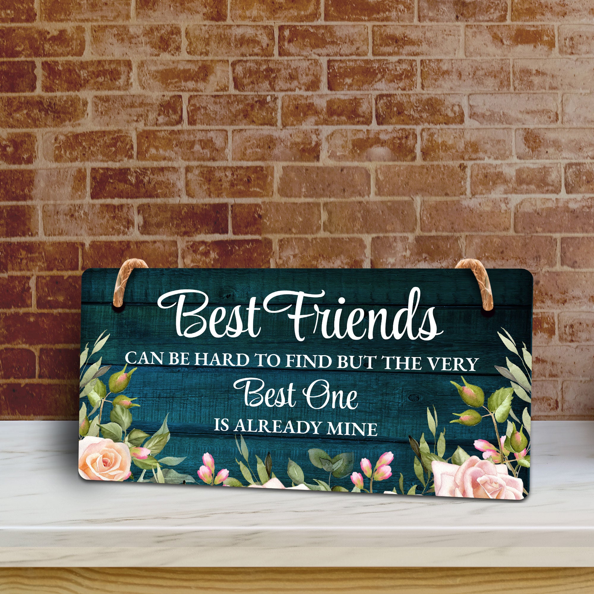 Best Friends Can Be Hard To Find But The Very Best One Is Already Mine 5x10 Hanging Plus Wall or Door Sign