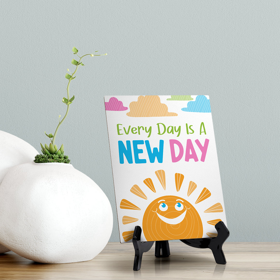 Every Day Is A New Day Table Sign with Acrylic Stand (6x8“) | Elementary School Decoration