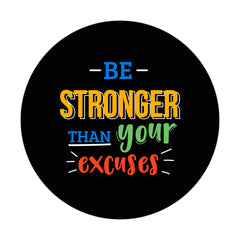 Circle Mouse Pad (8 x 8") - "Be Stronger Than Your Excuses" - Motivational Office Desk Accessory